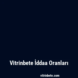 Vitrinbete İddaa Oranları